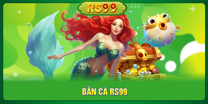 Bắn Cá RS99