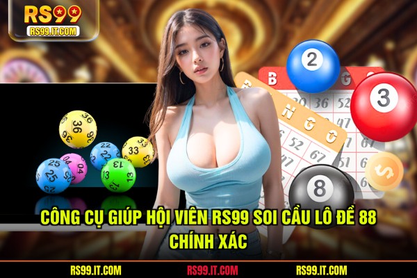 Công cụ giúp hội viên RS99 soi cầu lô đề 88 chính xác