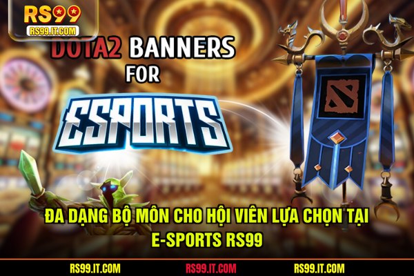 Đa dạng bộ môn cho hội viên lựa chọn tại E-sports RS99